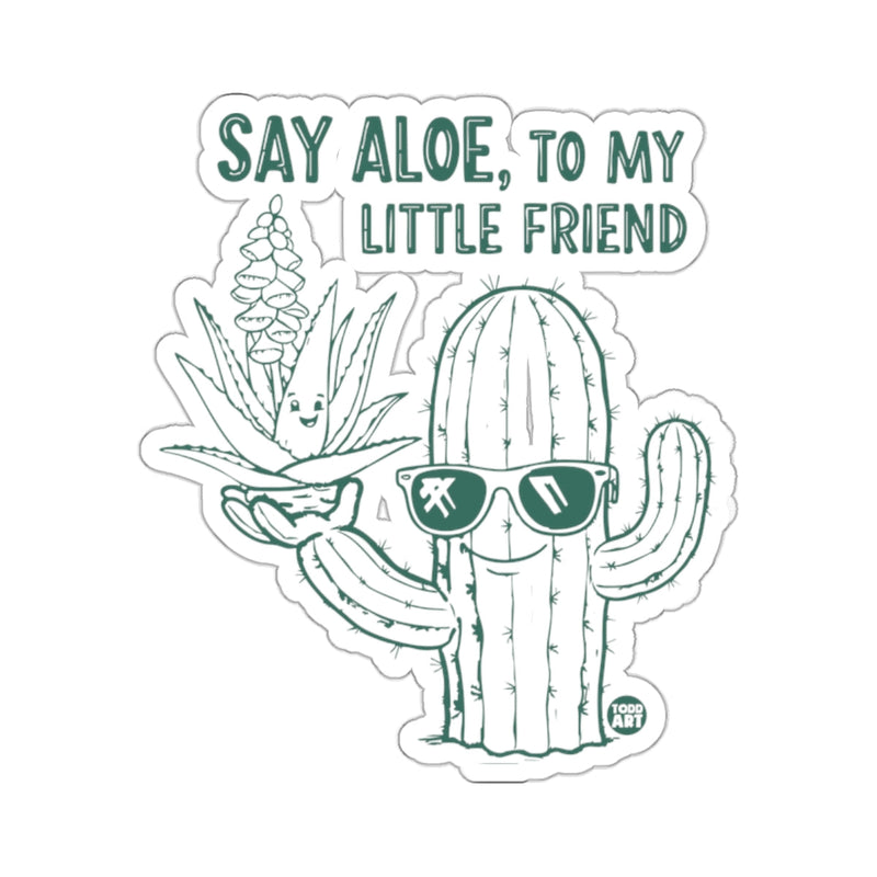 Load image into Gallery viewer, Say Aloe, To My Little Friend Cool Cactus Plant Funny 
