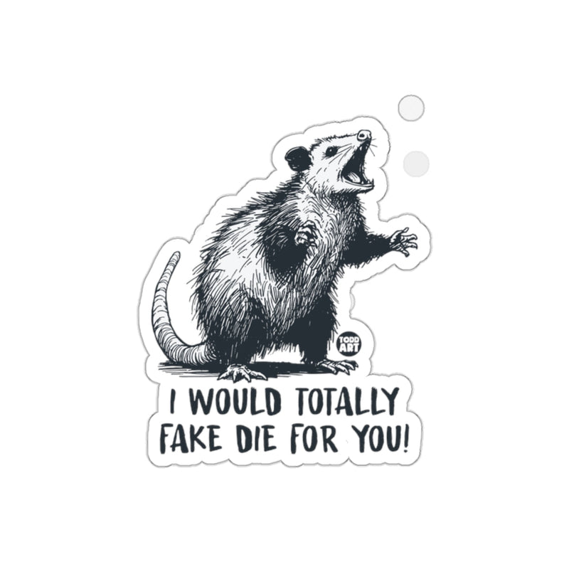 Load image into Gallery viewer, I Would Totally Fake Die For You Opossum Illustration sticker
