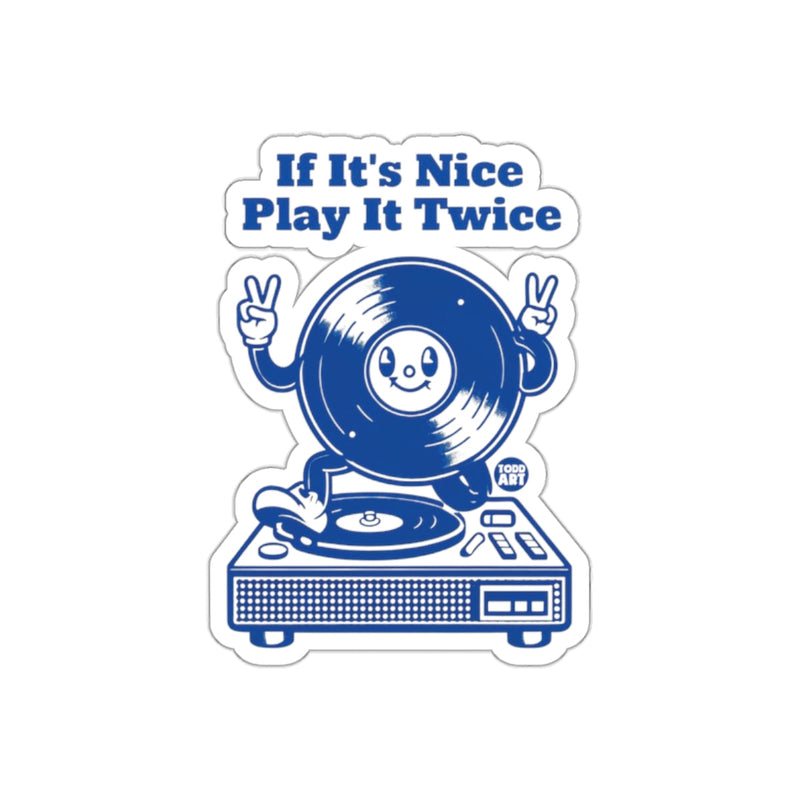 Load image into Gallery viewer, If It's Nice Play It Twice Sticker with Vinyl Record
