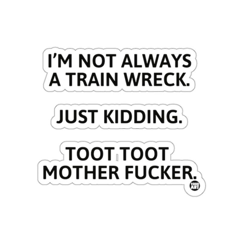 Load image into Gallery viewer, Funny Train Wreck Toot Toot Mother Fucker Sticker
