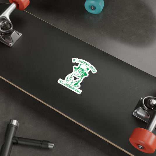 If I Shenan Once I'll Shenanigan Leprechaun Cat Sticker 
