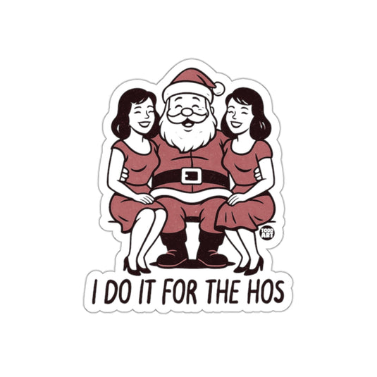 Santa I Do It For The Hos Funny Christmas Sticker