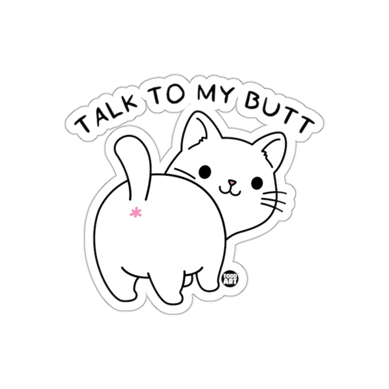 Load image into Gallery viewer, Funny Cat Talk To My Butt Sticker Fun Humorous Decal
