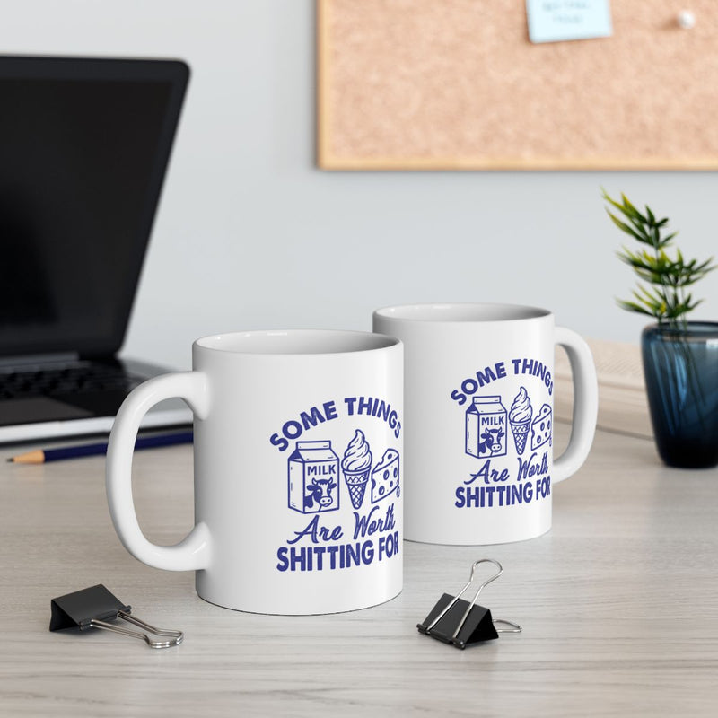 Load image into Gallery viewer, Some Things Are Worth Shitting For Coffee Mug
