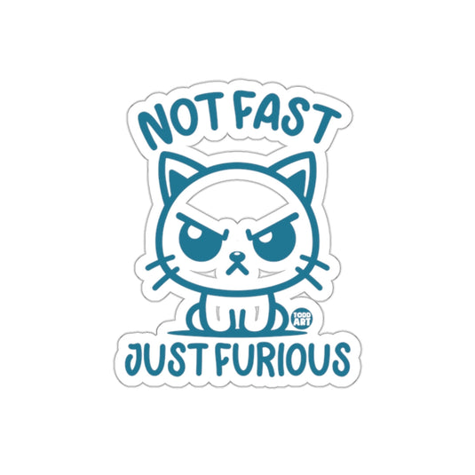 Not Fast Just Furious Cat Sticker for Your Collection