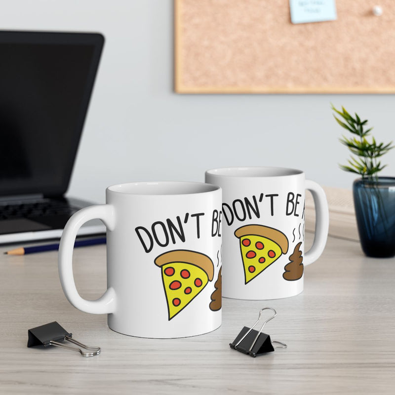 Load image into Gallery viewer, Funny Don't Be Poop Emoji Pizza Mug Work Office Gift
