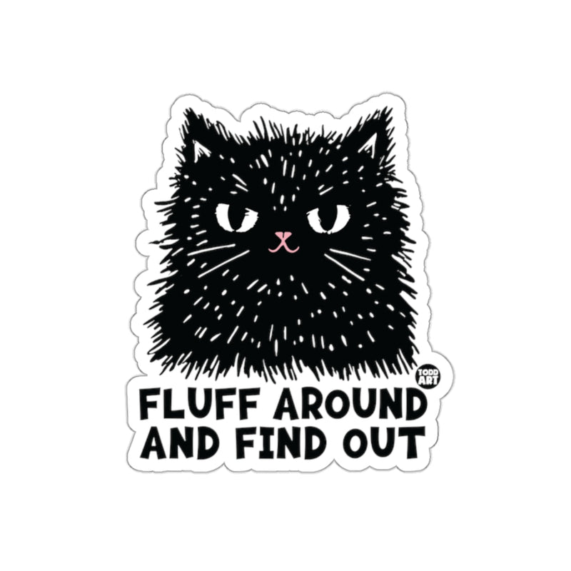 Load image into Gallery viewer, Fluff Around And Find Out Cat Sticker
