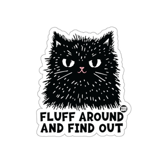 Fluff Around And Find Out Cat Sticker