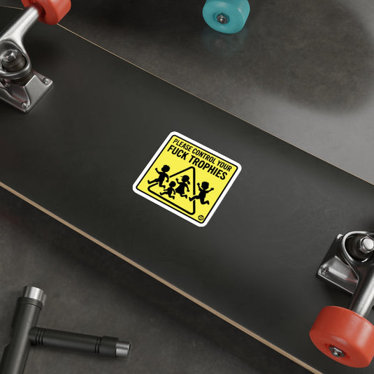Please Control Your Fuck Trophies Adult Humor Sticker