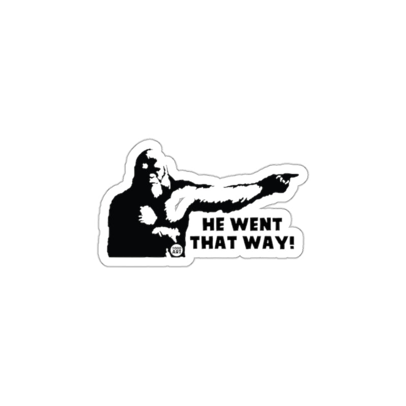 Load image into Gallery viewer, He Went That Way Statement Sticker for Fun Decor
