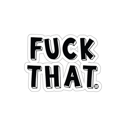 Bold Statement FUCK THAT Typography Art Sticker