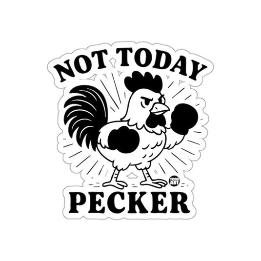 Not Today Pecker Funny Rooster Sticker Decal Product