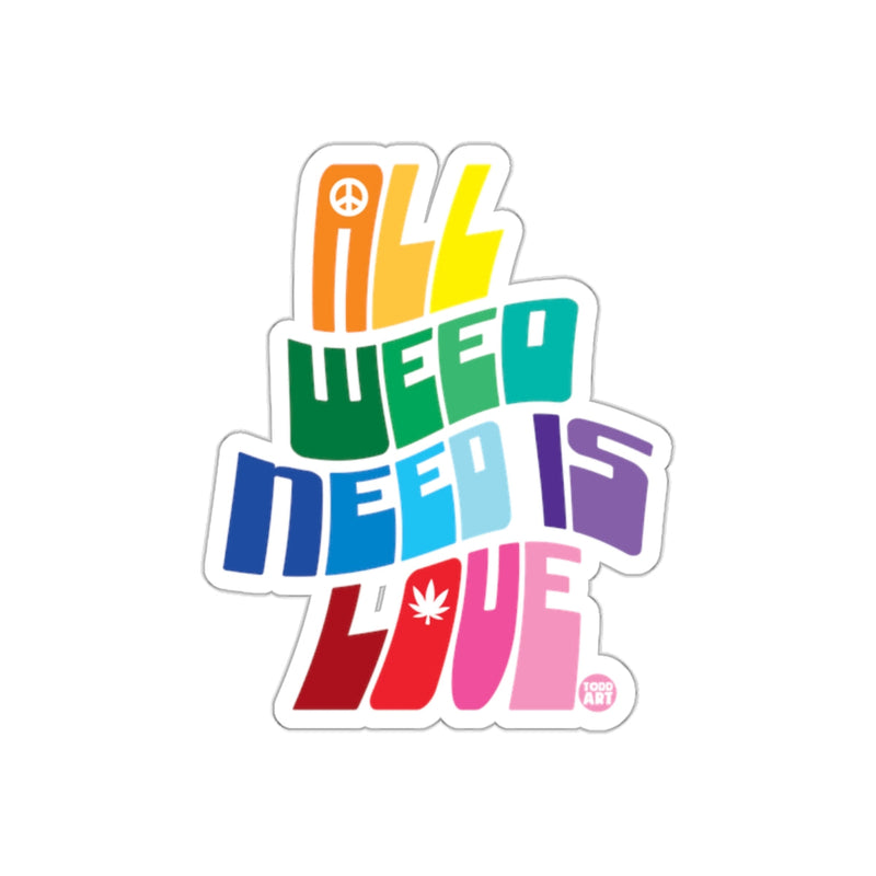 Load image into Gallery viewer, All Weed Need Is Love Sticker Rainbow Colors Design
