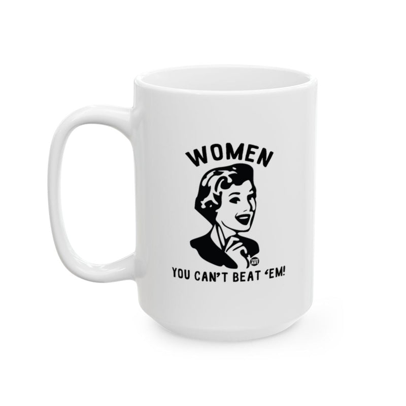 Load image into Gallery viewer, Women You Can't Beat 'Em! Coffee Mug
