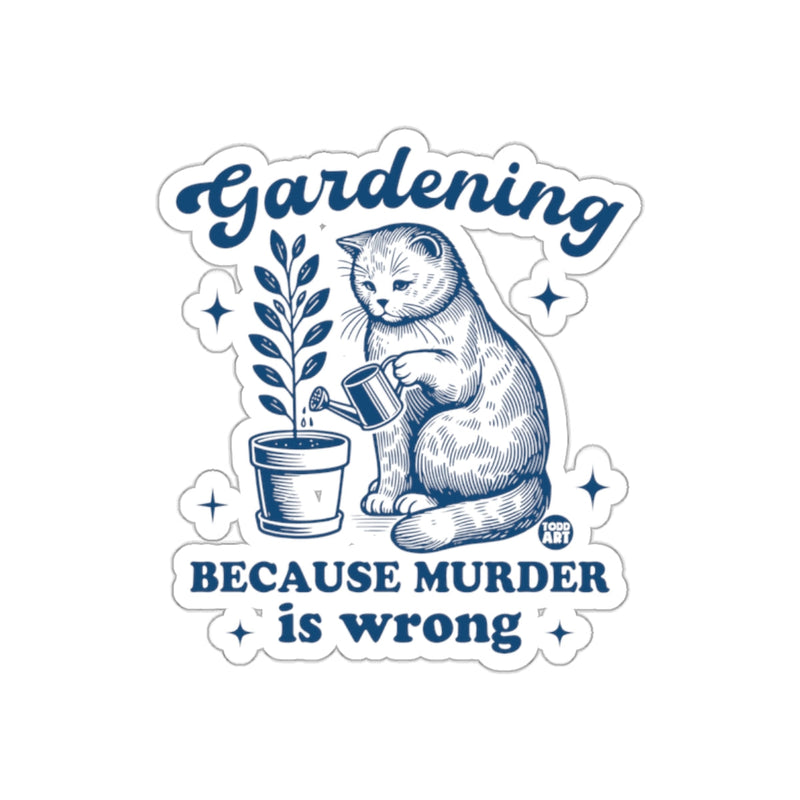 Load image into Gallery viewer, Gardening Because Murder Is Wrong Sticker
