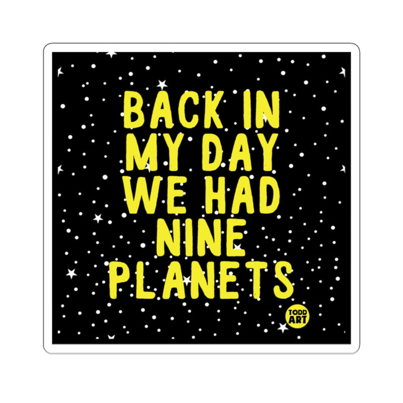 Load image into Gallery viewer, Back In My Day We Had Nine Planets Starry Design Sticker
