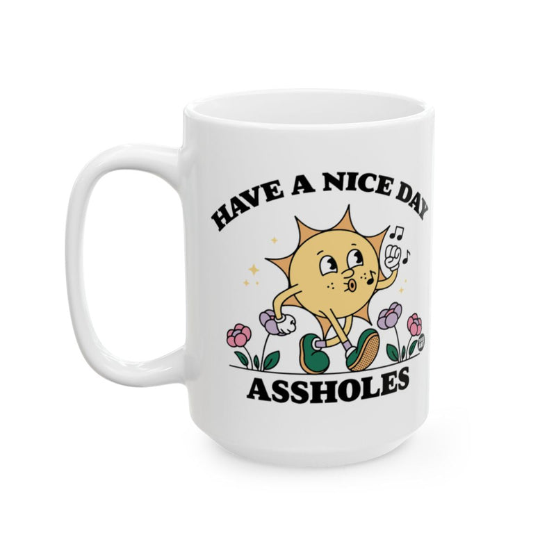 Load image into Gallery viewer, Have a Nice Day Assholes Funny Sun Design Mug
