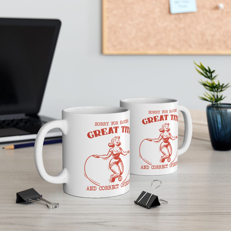 Load image into Gallery viewer, Sorry for Having Great Tits and Correct Opinions Mug
