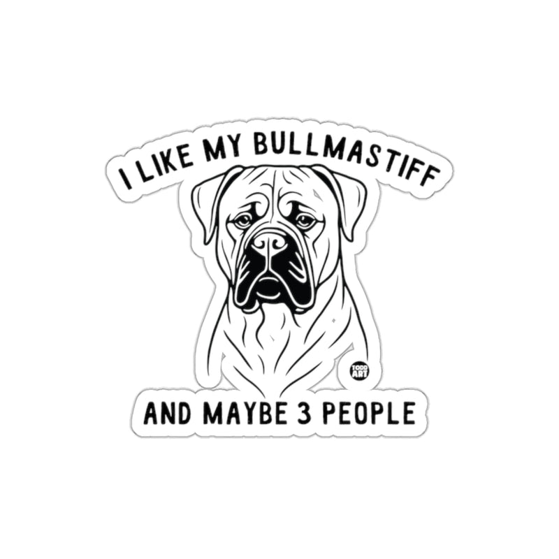 Load image into Gallery viewer, I Like My Bullmastiff And Maybe 3 People product
