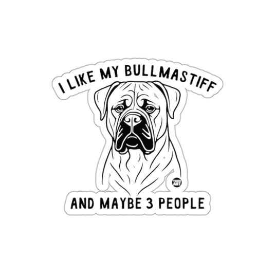 I Like My Bullmastiff And Maybe 3 People product