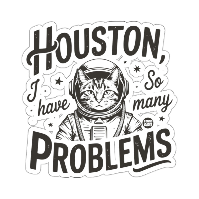 Load image into Gallery viewer, Houston I Have So Many Problems Funny Cat Sticker
