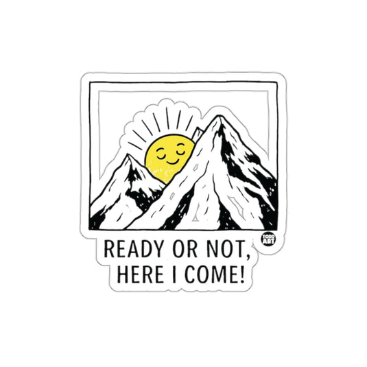 Ready Or Not Here I Come Todd Art Mountain Sun sticker