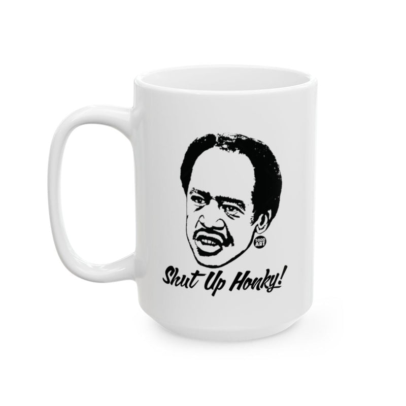 Load image into Gallery viewer, Shut Up Honky Large White Coffee Mug
