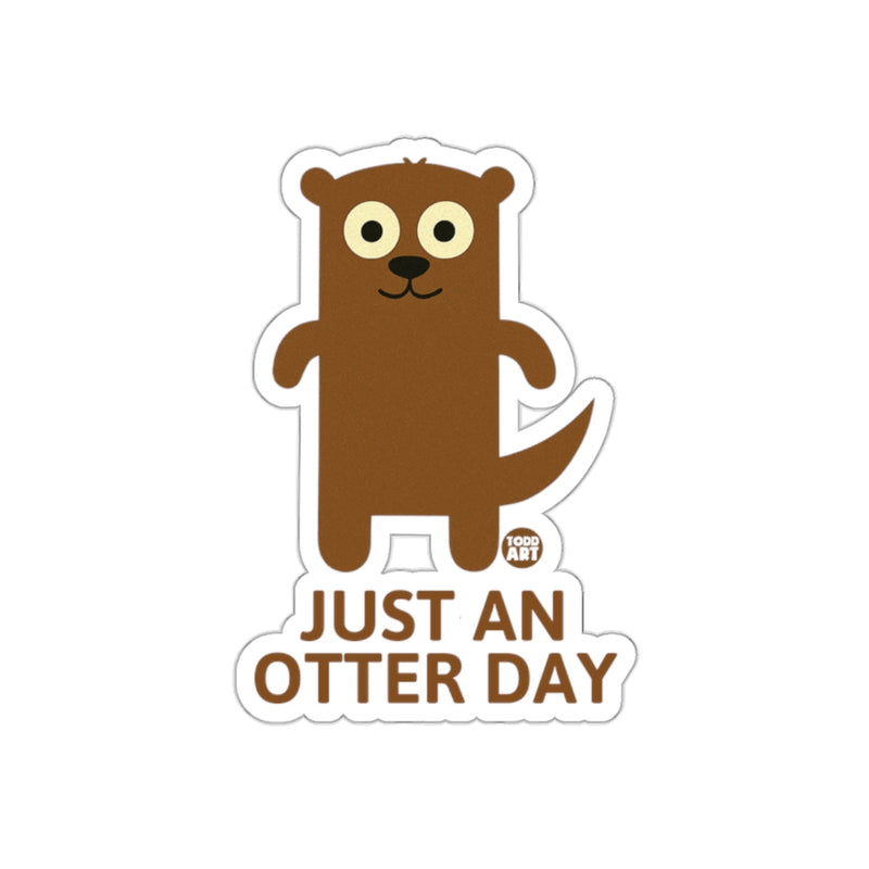 Load image into Gallery viewer, Just An Otter Day Sticker Funny Animal Decor
