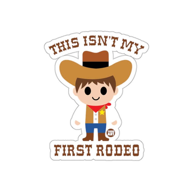 Load image into Gallery viewer, This Isn't My First Rodeo Cowboy Sticker
