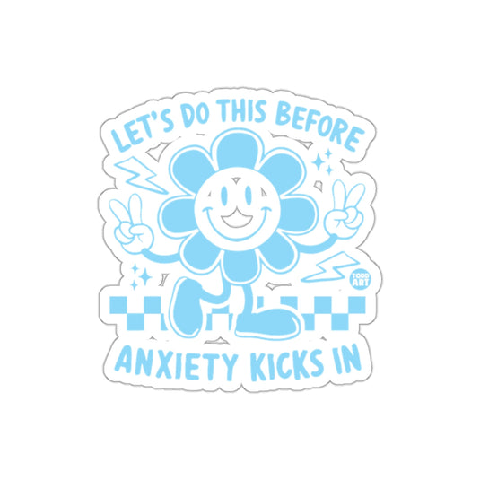 Lets Do This Before Anxiety Kicks In Flower sticker