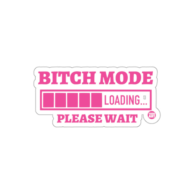 Load image into Gallery viewer, Bitch Mode Loading Please Wait Funny Sticker
