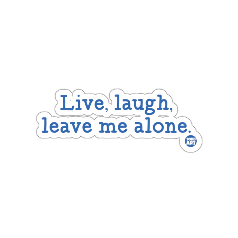 Load image into Gallery viewer, Live laugh leave me alone graphic sticker
