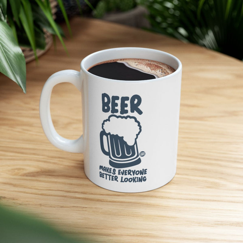 Load image into Gallery viewer, Beer Make Everyone Better Looking Mug
