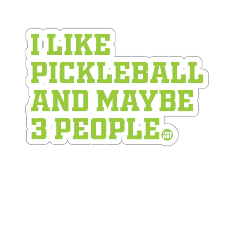 Load image into Gallery viewer, I LIKE PICKLEBALL AND MAYBE 3 PEOPLE 
