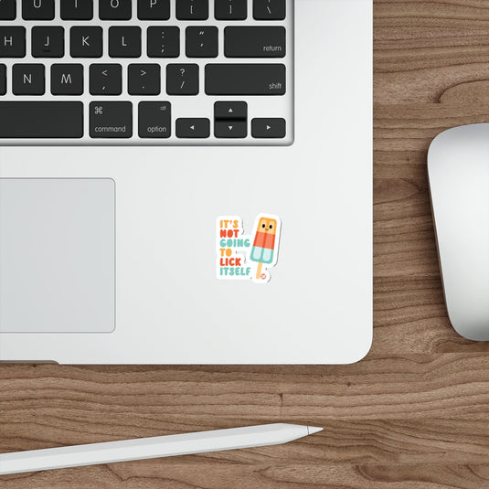 It's Not Going To Lick Itself Laptop Sticker