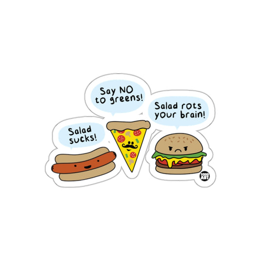 Say NO to Greens Salad Sucks Salad Rots Your Brain Sticker