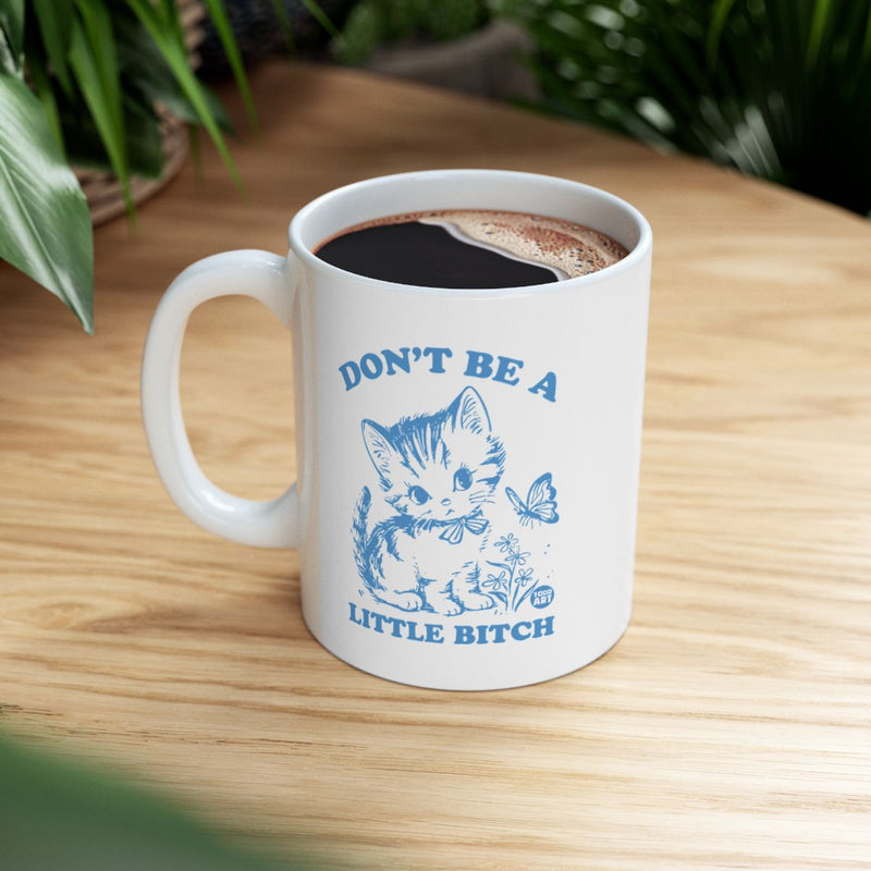Load image into Gallery viewer, Don't Be a Little Bitch Cat and Flower Print Mug
