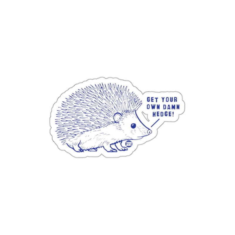 Load image into Gallery viewer, Funny Hedgehog Design Get Your Own Damn Hedge Sticker
