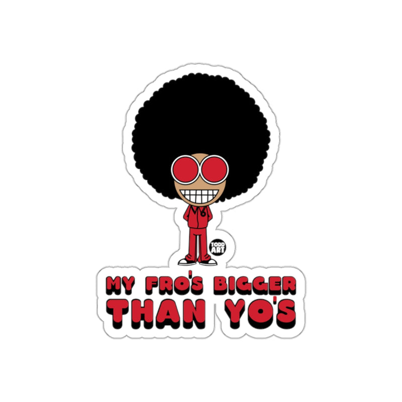 Load image into Gallery viewer, My Fro's Bigger Than Yo's Graphic Sticker Product
