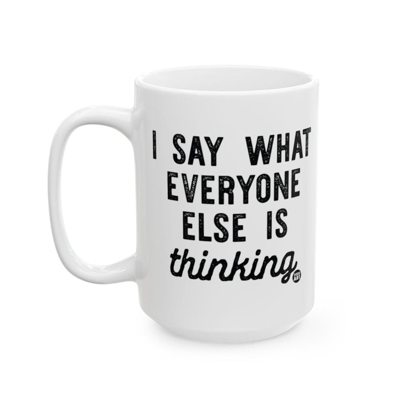 Load image into Gallery viewer, I Say What Everyone Else Is Thinking Mug product

