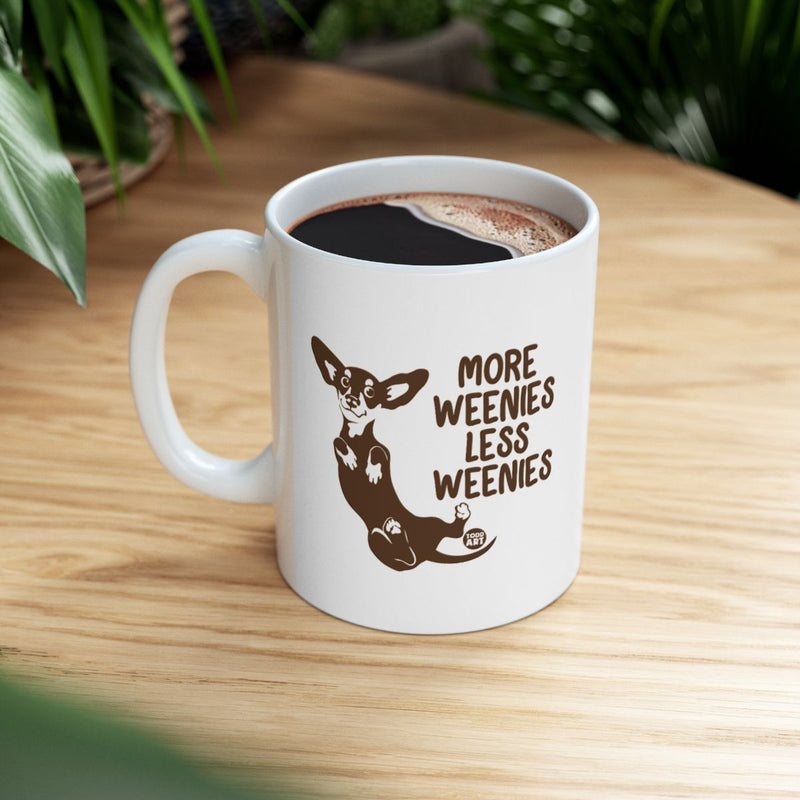 Load image into Gallery viewer, More Weenies Less Weenies Mug for Coffee Lovers
