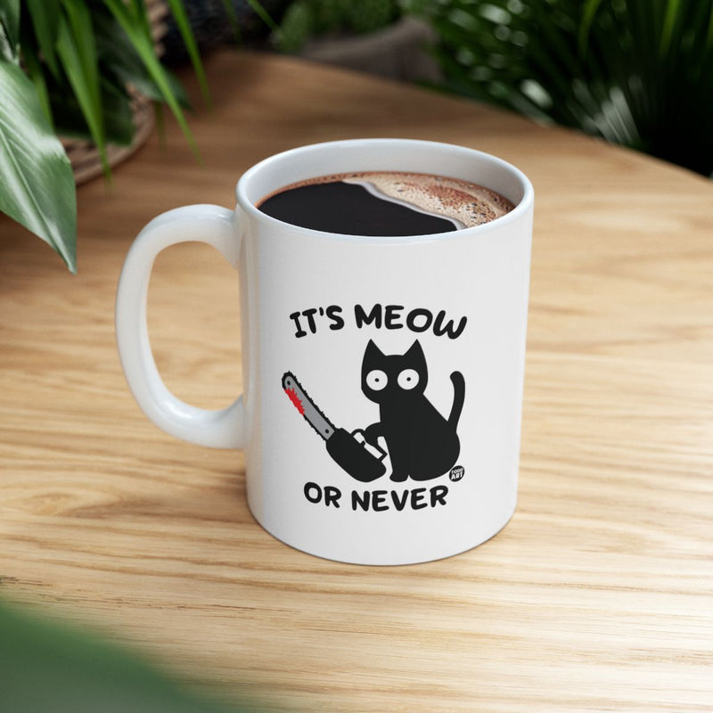 Load image into Gallery viewer, It's Meow or Never Funny Cat Mug for Coffee or Tea
