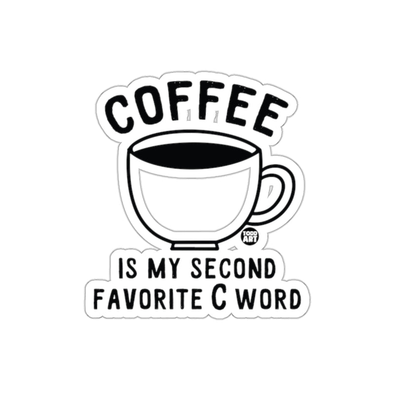 Load image into Gallery viewer, Coffee Is My Second Favorite C Word product
