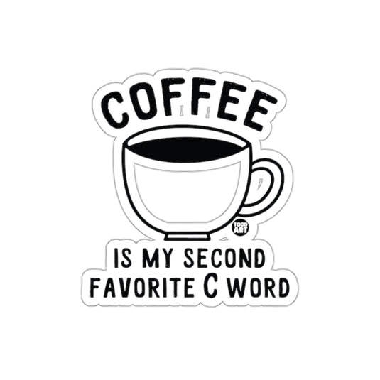 Coffee Is My Second Favorite C Word product