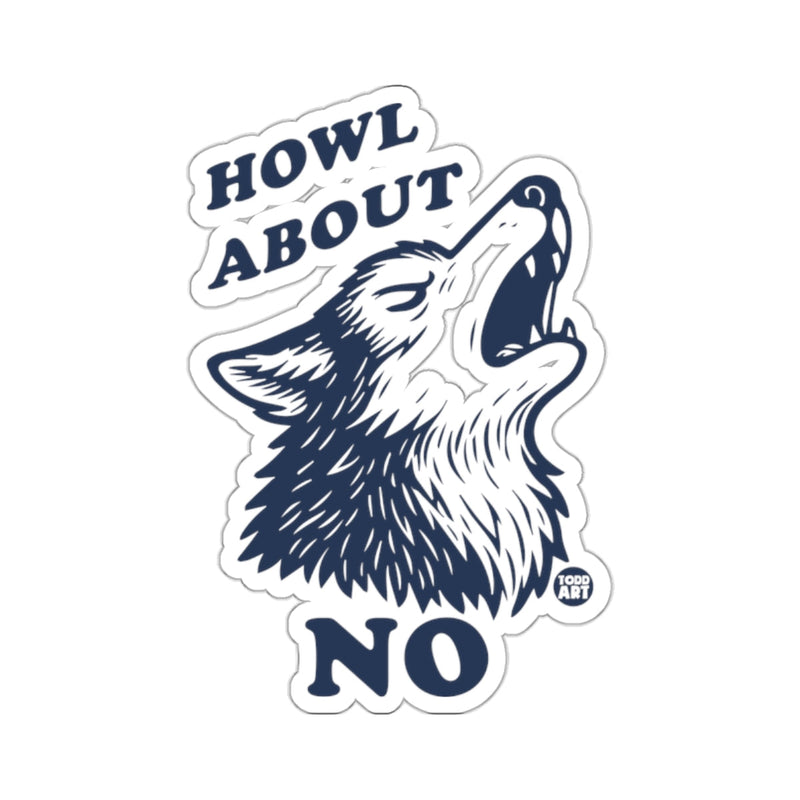 Load image into Gallery viewer, Howl About No Wolf Howling Design 
