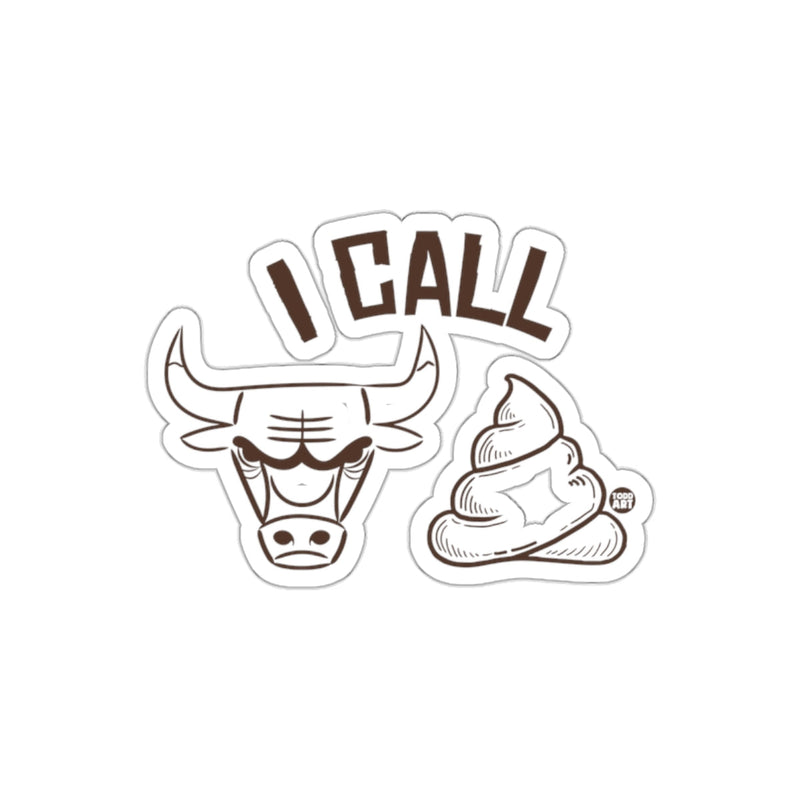 Load image into Gallery viewer, I Call Bullshit Sticker Funny Bulls Themed Design
