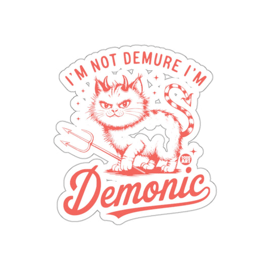 I'm Not Demure I'm Demonic Cute Cat Sticker