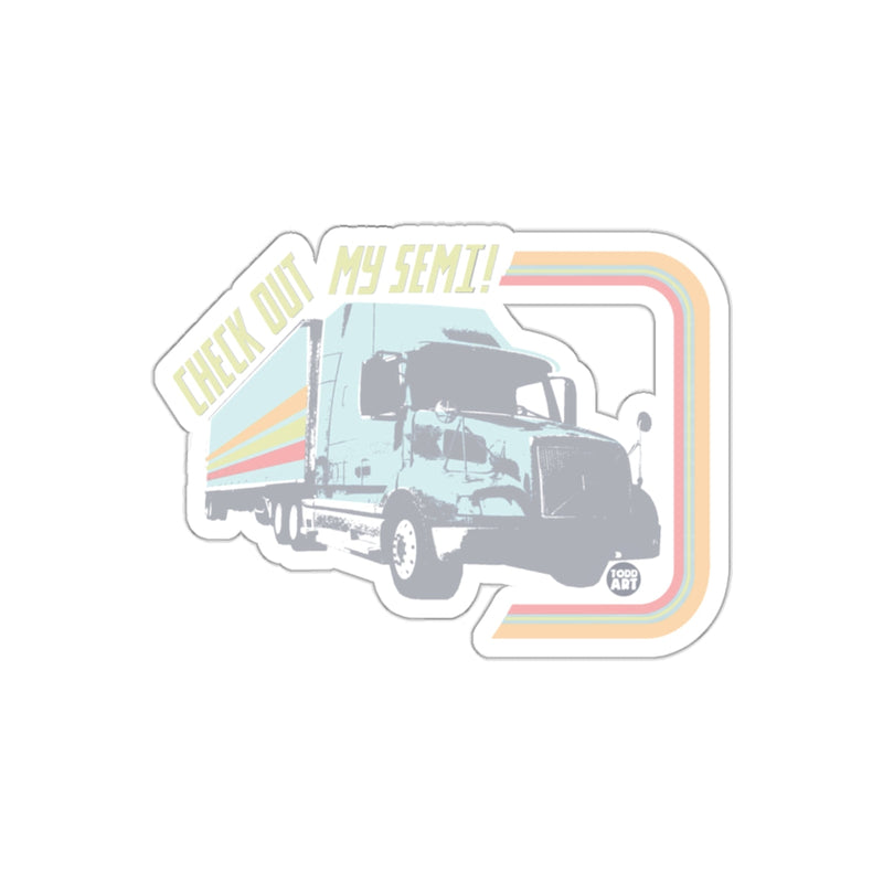 Load image into Gallery viewer, Check Out My Semi Cute Sticker for Big Rig Fans
