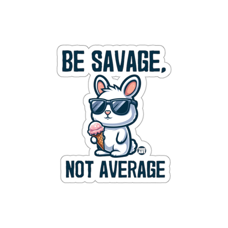 Load image into Gallery viewer, Be Savage Not Average Bunny Ice Cream sticker

