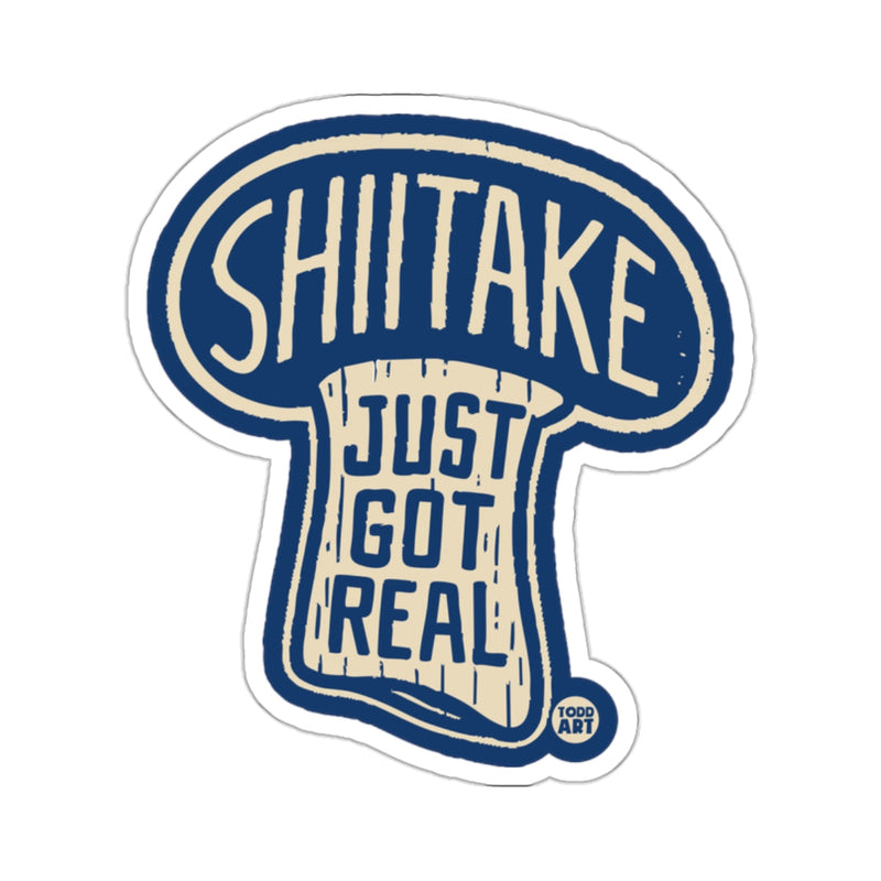 Load image into Gallery viewer, SHIITAKE JUST GOT REAL Mushroom Graphic 
